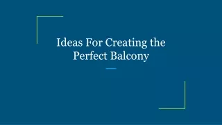 ideas for creating the perfect balcony