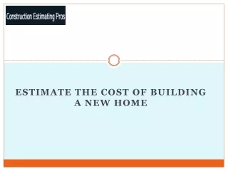 estimate the cost of building a new home