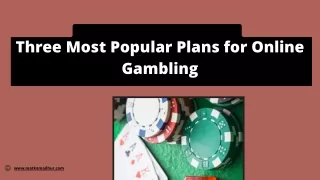 Three Most Popular Plans for Online Gambling