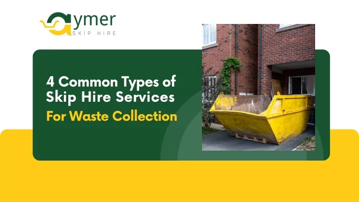 4 common types of skip hire services for waste