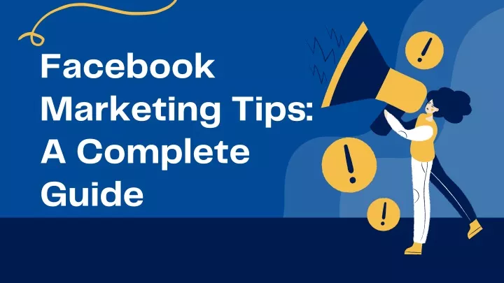 facebook marketing tips a complete guide