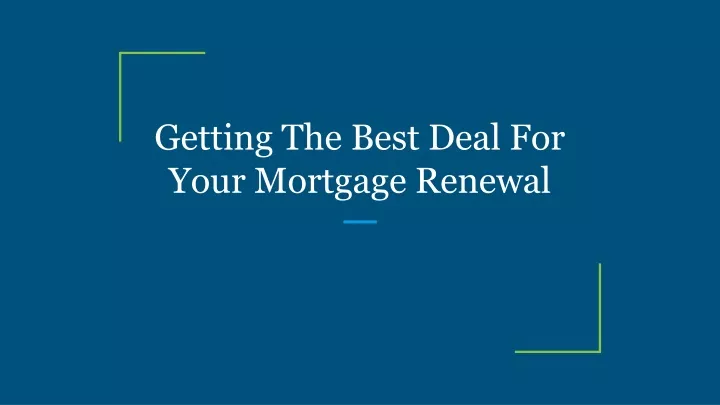 getting the best deal for your mortgage renewal