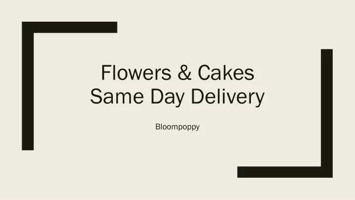 flowers cakes same day delivery