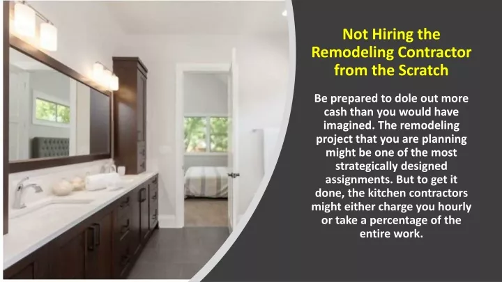 not hiring the remodeling contractor from the scratch