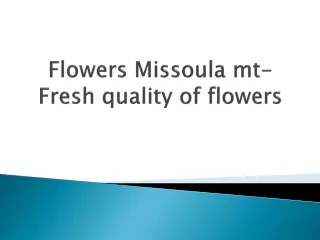 flowers missoula mt fresh quality of flowers