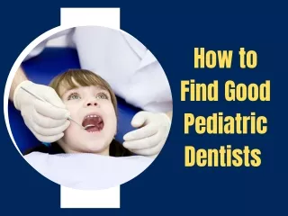 Find the Good Pediatric Dentist