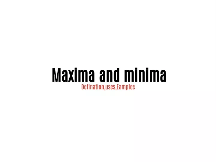 maxima and minima defination uses eamples