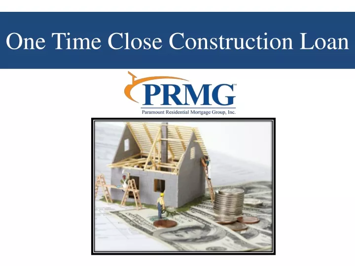 one time close construction loan