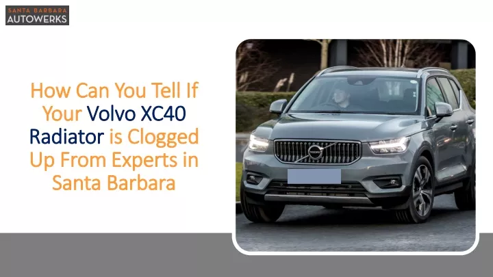 how can you tell if your volvo xc40 radiator
