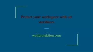 Protect your workspace with Wolf Protektion air sterilizers