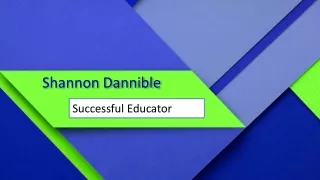 Shannon Dannible - Successful Educator