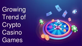 The Growing Trend of Crypto Casino Games