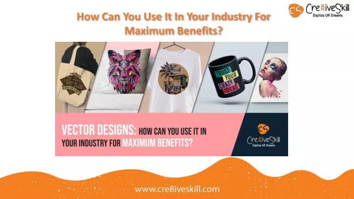 how can you use it in your industry for maximum