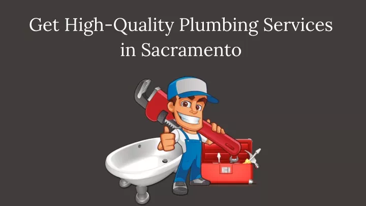 get high quality plumbing services in sacramento