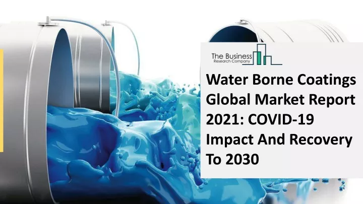 water borne coatings global market report 2021