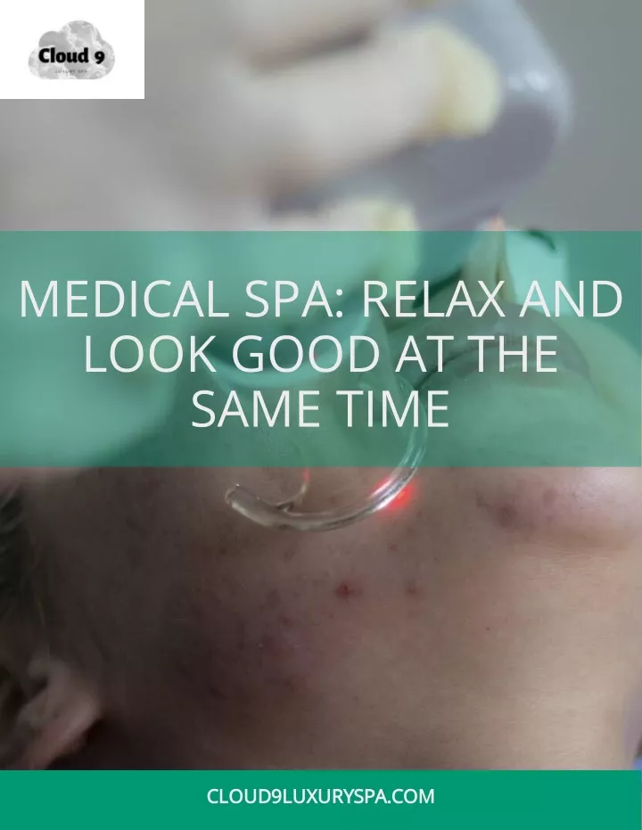 medical spa relax and look good at the same time