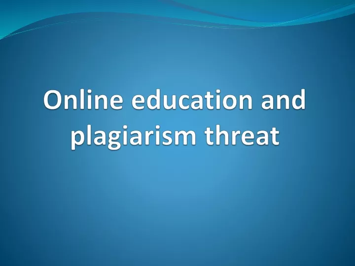 online education and plagiarism threat