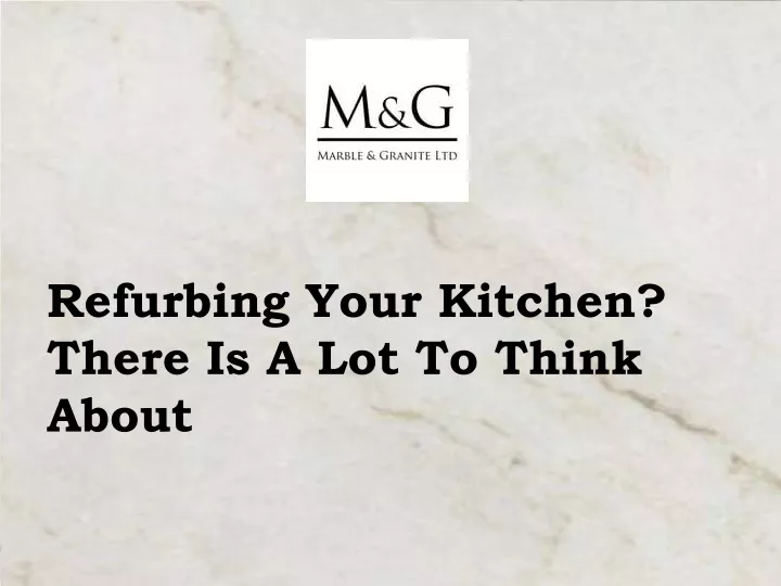 refurbing your kitchen there is a lot to think