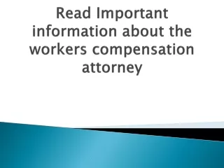 read important information about the workers compensation attorney