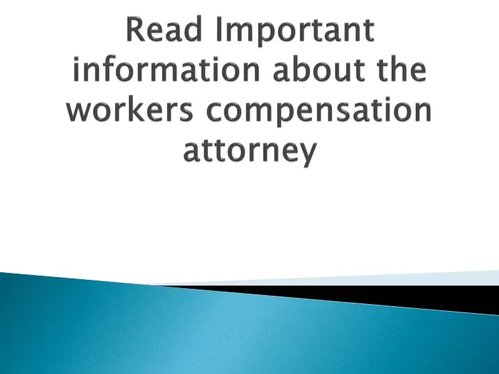 read important information about the workers compensation attorney