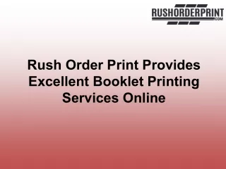 rush order print provides excellent booklet