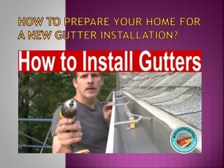How To Prepare Your Home For A New Gutter Installation