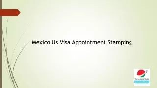 mexico us visa appointment stamping