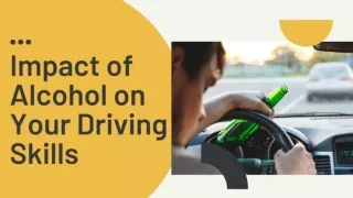 Impact of Alcohol on Your Driving Skills