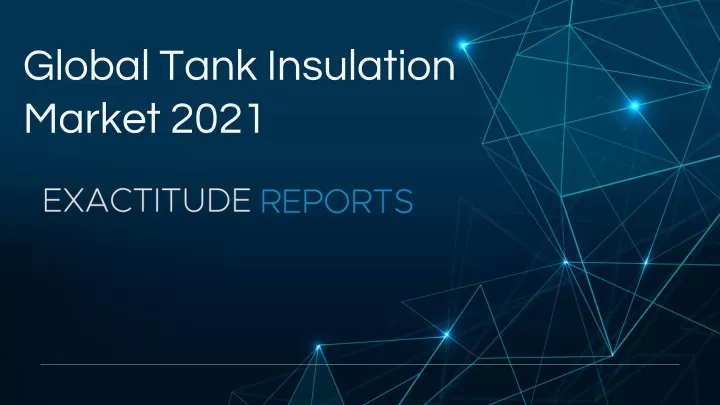 gl obal tank insulation market 2021