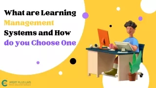 What are Learning Management Systems and How do you Choose One
