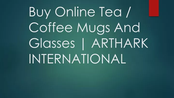buy online tea coffee mugs and glasses arthark international