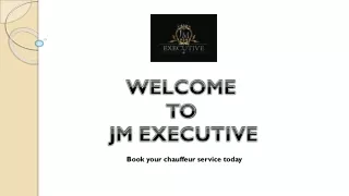 Hire Chauffeur for Your Car at JM EXECUTIVE