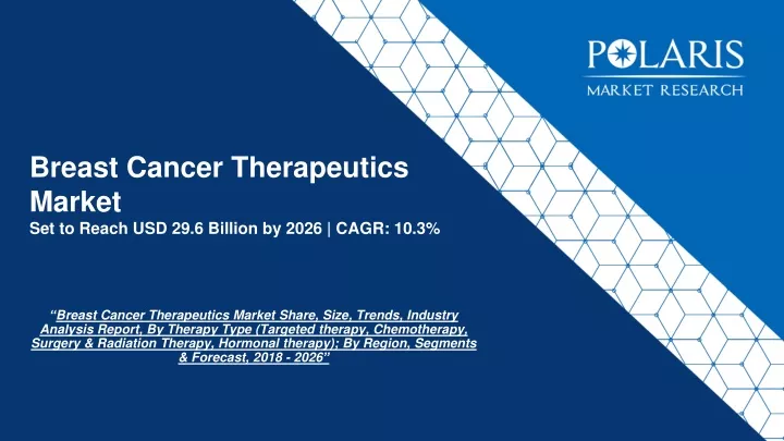 breast cancer therapeutics market set to reach usd 29 6 billion by 2026 cagr 10 3