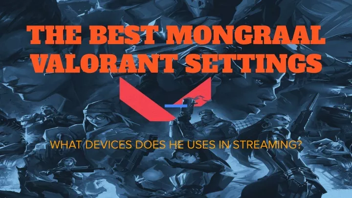 the best mongraal valorant settings