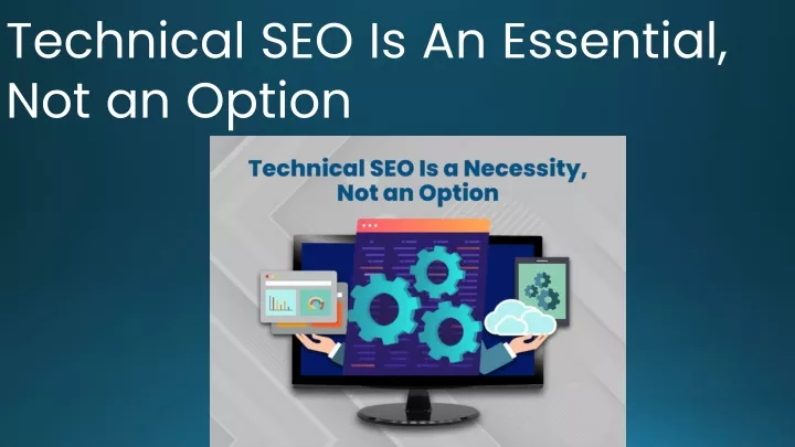 technical seo is an essential not an option
