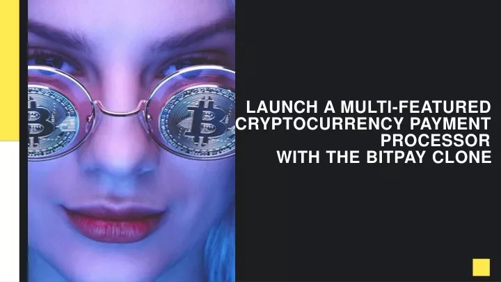 launch a multi featured cryptocurrency payment