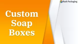Get amazing offers on Custom Soap Boxes at  Rush Packaging
