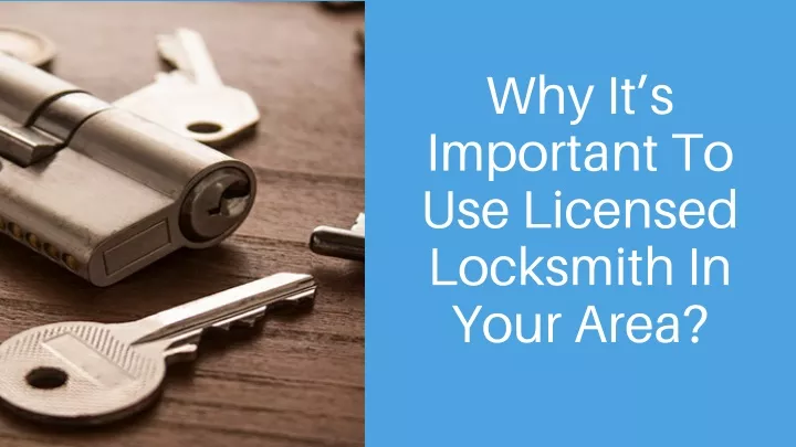 why it s important to use licensed locksmith