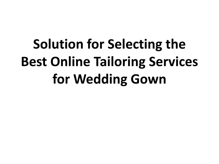 solution for selecting the best online tailoring services for wedding gown