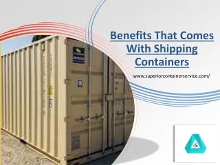 Benefits That Comes With Shipping Containers