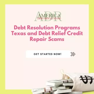 Debt Resolution Programs Texas and Debt Relief Credit Repair Scams