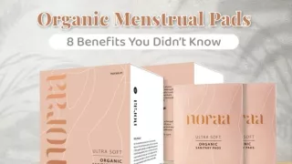 Organic Menstrual Pads 8 Benefits You Didn’t Know