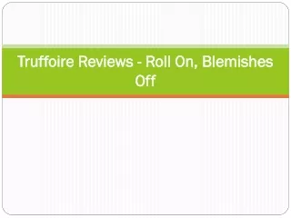 truffoire reviews roll on blemishes off