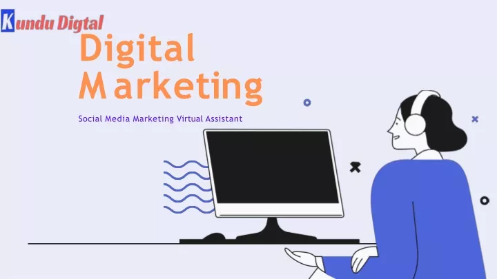 digital m a r k e t i n g social media marketing virtual assistant