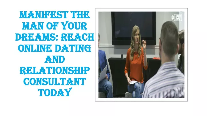 manifest the man of your dreams reach online dating and relationship consultant today