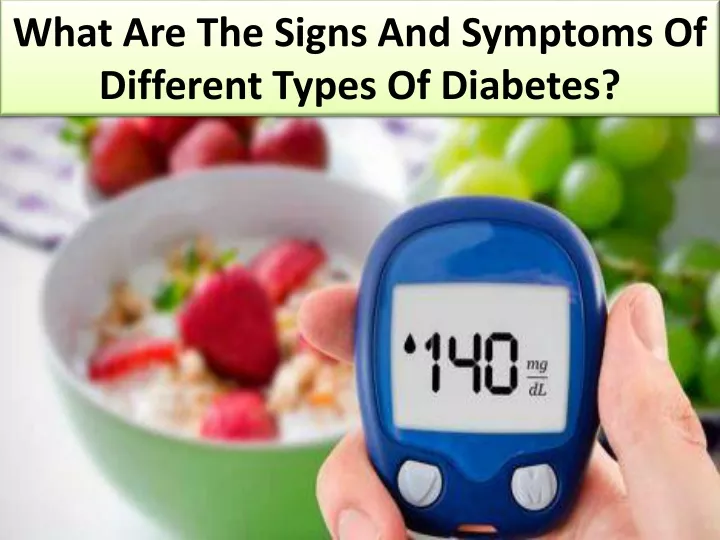 what are the signs and symptoms of different types of diabetes