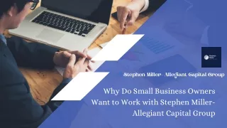 _Why Do Small Business Owners Want to Work with Stephen Miller
