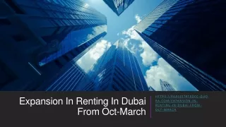 Expansion In Renting In Dubai From Oct-March