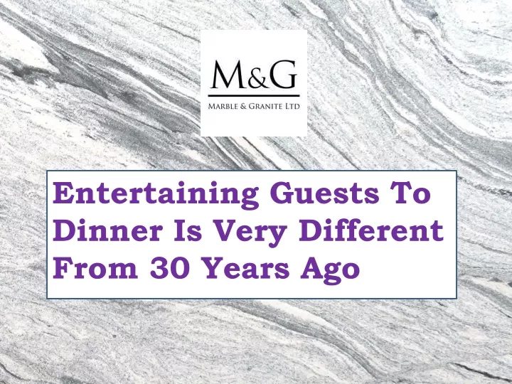 entertaining guests to dinner is very different
