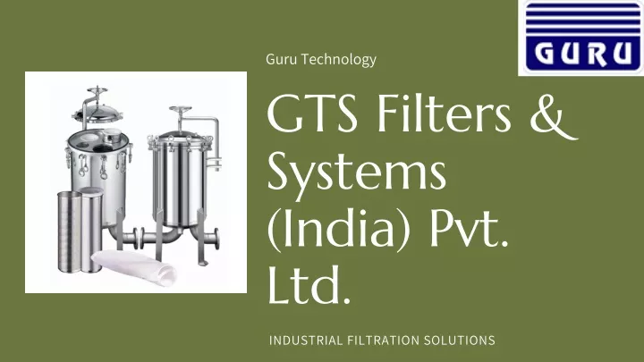 guru technology gts filters systems india pvt ltd